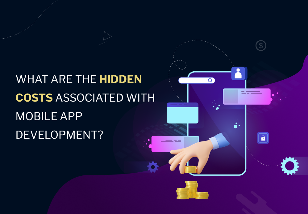 Hidden Costs associated with Mobile App Development?